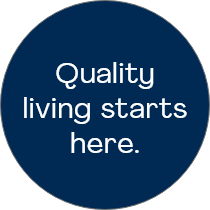 Quality living starts here.